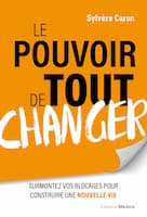 Le pouvoir de tout changer