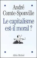 Le capitalisme est il moral _André Comte Sponville